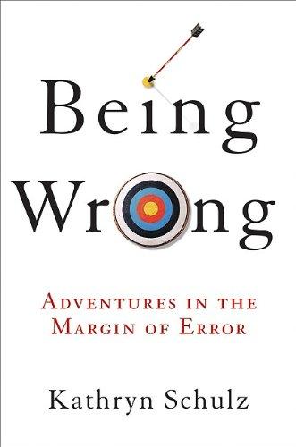 Kathryn Schulz: Being Wrong (Hardcover, Ecco)