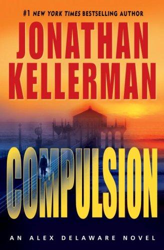 Jonathan Kellerman: Compulsion (Hardcover, 2008, Ballantine Books)