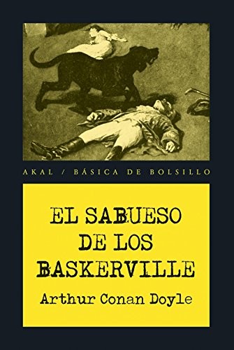 Arthur Conan Doyle, Silvana Appeceix: El sabueso de los Baskerville (Paperback, 2015, Ediciones Akal)