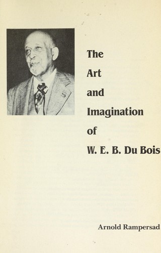 Arnold Rampersad: The art and imagination of W.E.B. Du Bois (1990, Schocken Books)