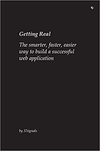 David Heinemeier Hansson, Matthew Linderman, Jason Fried, 37 Signals: Getting Real: The smarter, faster, easier way to build a successful web application (2006, 37signals)