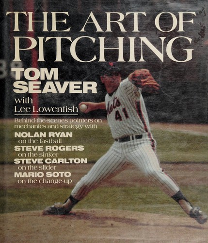 Tom Seaver: The art of pitching (1984, Hearst Books)