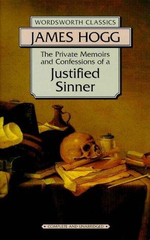James Hogg, James Hogg: Private Memoirs & Confessions of a Justified Sinner (Wordsworth Classics) (Wordsworth Classics) (Paperback, 1999, Wordsworth Editions Ltd)