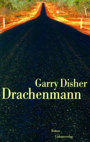 Garry Disher: Drachenmann. (Hardcover, Unionsverlag)