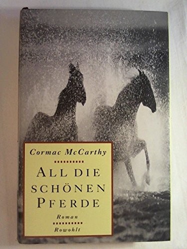 Cormac McCarthy: All Die Schönen Pferde (Hardcover, 1993)