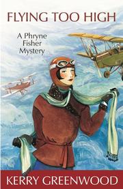 Kerry Greenwood: Flying Too High (Phryne Fisher Mysteries) (Paperback, 2006, Poisoned Pen Press)