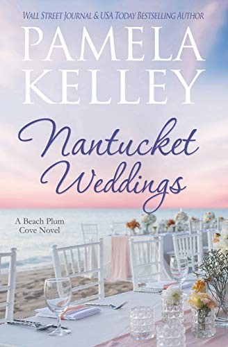 Pamela M. Kelley: Nantucket Weddings (Paperback, 2020, Piping Plover Press)