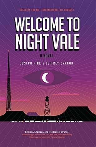 Jeffrey Cranor, Joseph Fink: Welcome to Night Vale (2017, Little, Brown Book Group Limited)