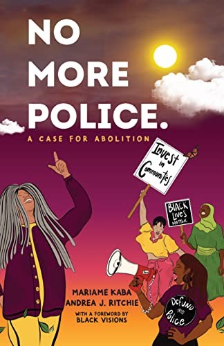 Mariame Kaba, Andrea Ritchie: No More Police (2022, New Press, The, The New Press)