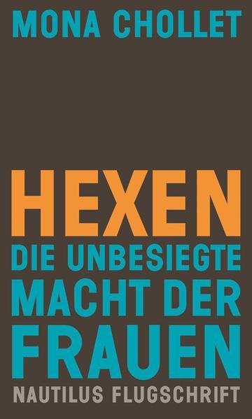 Mona Chollet: Hexen: die unbesiegte Macht der Frauen (German language, 2020, Edition Nautilus)