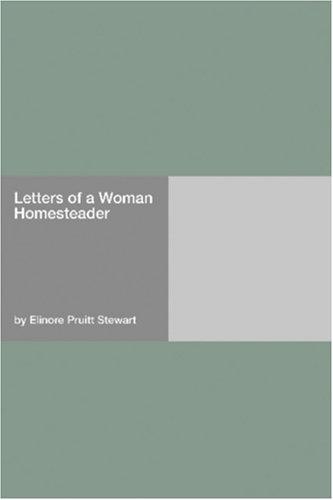 Elinore Pruitt Stewart: Letters of a Woman Homesteader (Paperback, Hard Press)