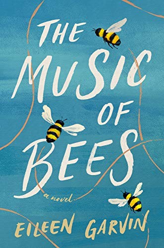 Eileen Garvin: The Music of Bees (Hardcover, 2021, Dutton Books, Dutton)