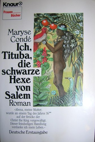 Maryse Condé, Maryse Condé, Oriol Valls, M. Conde, Maryse Conde: Ich, Tituba, die schwarze Hexe von Salem (German language, 1988, Droemer Knaur)