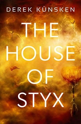 Derek Kunsken: The House of Styx (2021, Solaris)