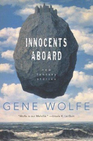 Gene Wolfe: Innocents aboard (2004, Tor Books)