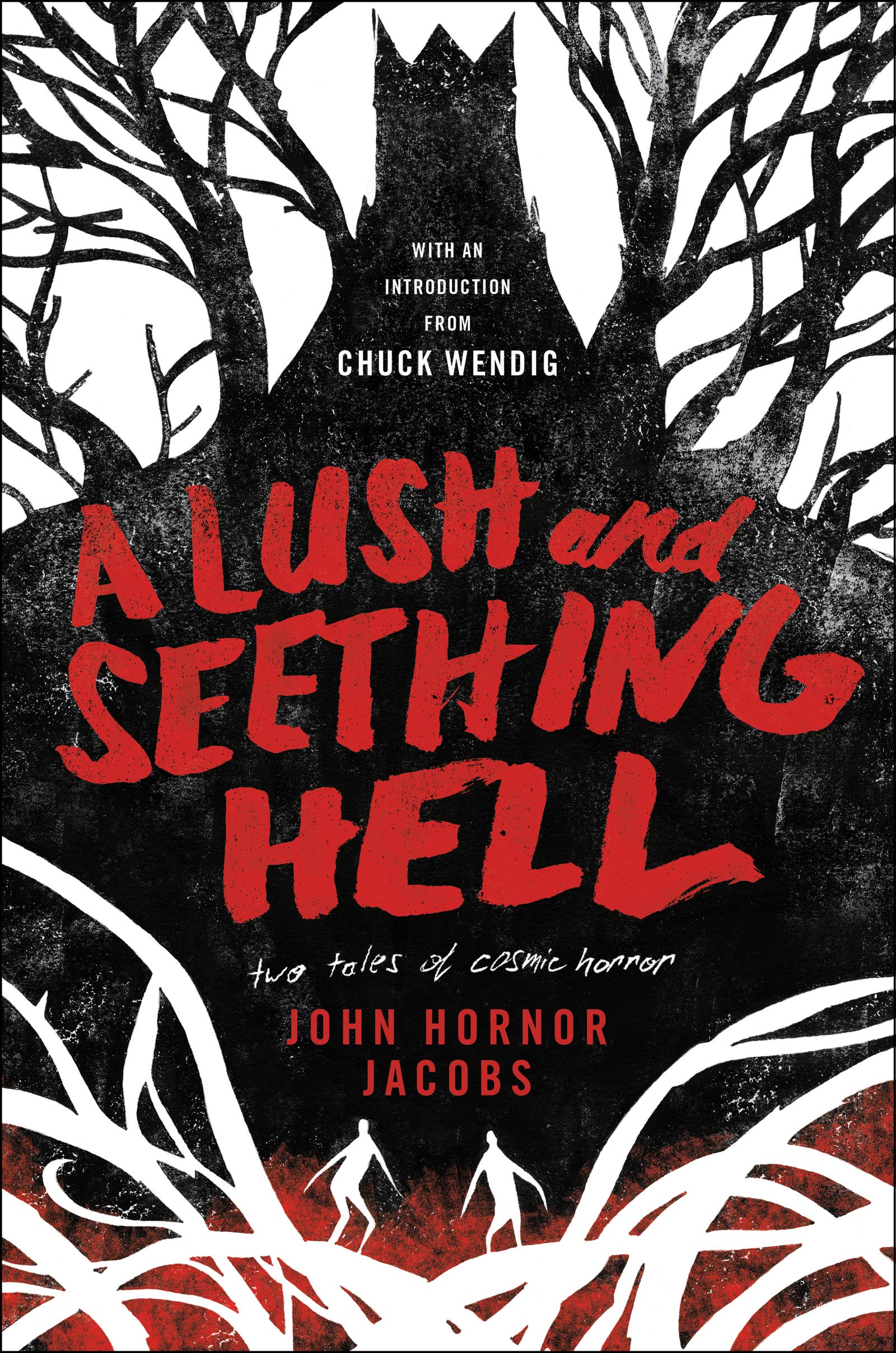 John Hornor Jacobs, Chuck Wendig: Lush and Seething Hell (2020, HarperCollins Publishers)
