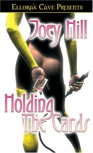 Joey W. Hill: Holding The Cards (Paperback, 2004, Ellora's Cave)