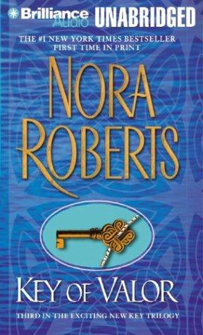 Nora Roberts: Key of Valor (Key Trilogy) (AudiobookFormat, 2003, Brilliance Audio Unabridged)