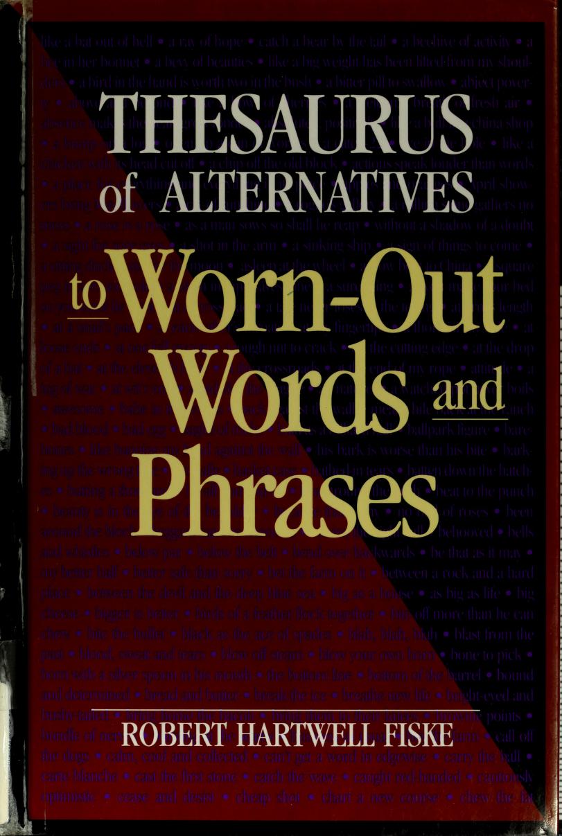 Robert Hartwell Fiske: Thesaurus of Alternatives to Worn-Out Words and Phrases (Hardcover, 1994, Writer's Digest Books)