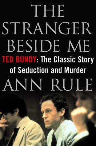 Ann Rule: The Stranger Beside Me (2000, W. W. Norton & Company, Norton)