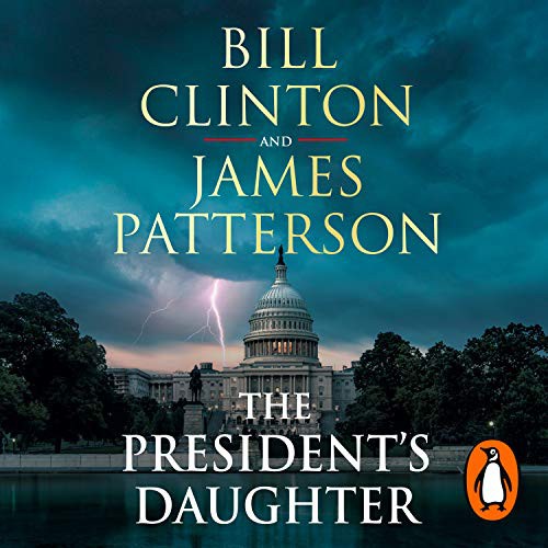 James Patterson, President Bill Clinton: The President’s Daughter (AudiobookFormat, 2021, Audiobooks)