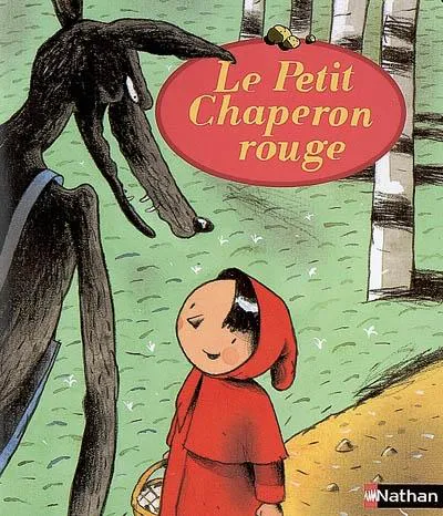 Brothers Grimm, Wilhelm Grimm, Jacob Grimm: Le Petit Chaperon rouge (French language, 2009, Nathan)