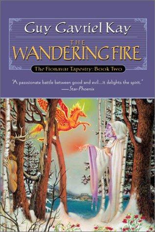 Guy Gavriel Kay: The wandering fire (2001, ROC)