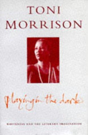 Toni Morrison: Playing in the Dark (Whiteness and the Literary Imagination) (Hardcover, Spanish language, 1993, MacMillan)