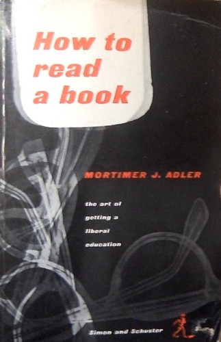 Mortimer J. Adler, Charles van Doren, Charles Lincoln Van Doren: How to read a book (Paperback, 1964, Simon and Schuster)