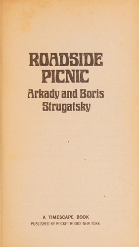 Аркадий Натанович Стругацкий, Борис Натанович Стругацкий: Roadside Picnic (1982, Pocket Books)