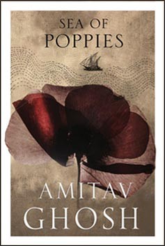 Amitav Ghosh: Sea of poppies (2008, Penguin, Viking)