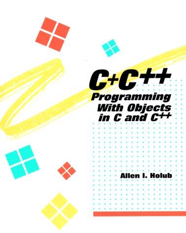 Allen I. Holub: C ⁺ C++ (Paperback, 1992, McGraw-Hill)