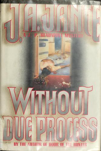 J. A. Jance: Without due process (1992, W. Morrow)