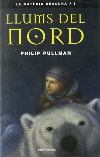 Albert Torrescasana Flotats, Philip Pullman: Llums del nord (Paperback, 2001, Editorial Empúries)