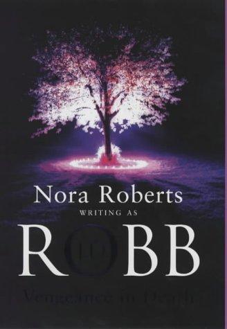 Nora Roberts: Vengeance in Death (Hardcover, 2003, Piatkus Books)