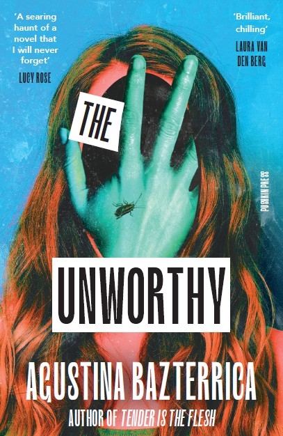 Agustina Bazterrica: The Unworthy (Paperback, 2026, Pushkin Press)