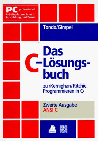 Brian W. Kernighan, Dennis M. Ritchie: Das C - Lösungsbuch zu ' Programmieren in C'. Ansi C. (2. A.). (Paperback, German language, 1990, Hanser Fachbuch)