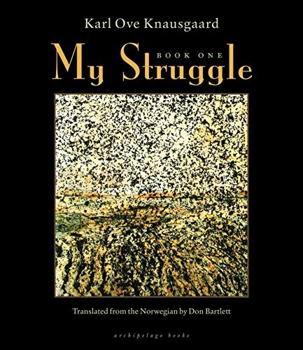 Karl Ove Knausgård, Don Bartlett: My Struggle (Hardcover, 2014, Archipelago)