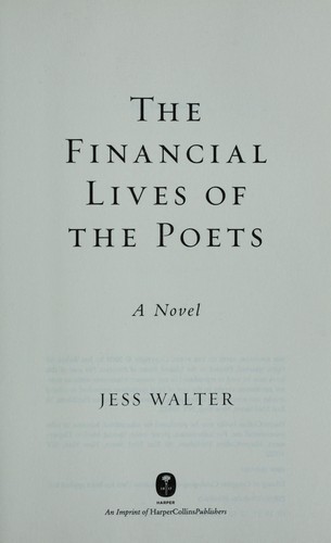 Jess Walter: The financial lives of the poets (2009, Harper)