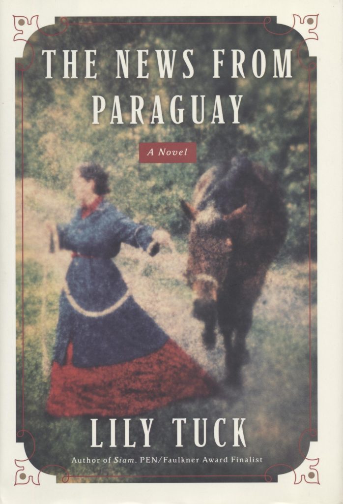 Lily Tuck: The News from Paraguay (Hardcover, 2004, HarperCollins)