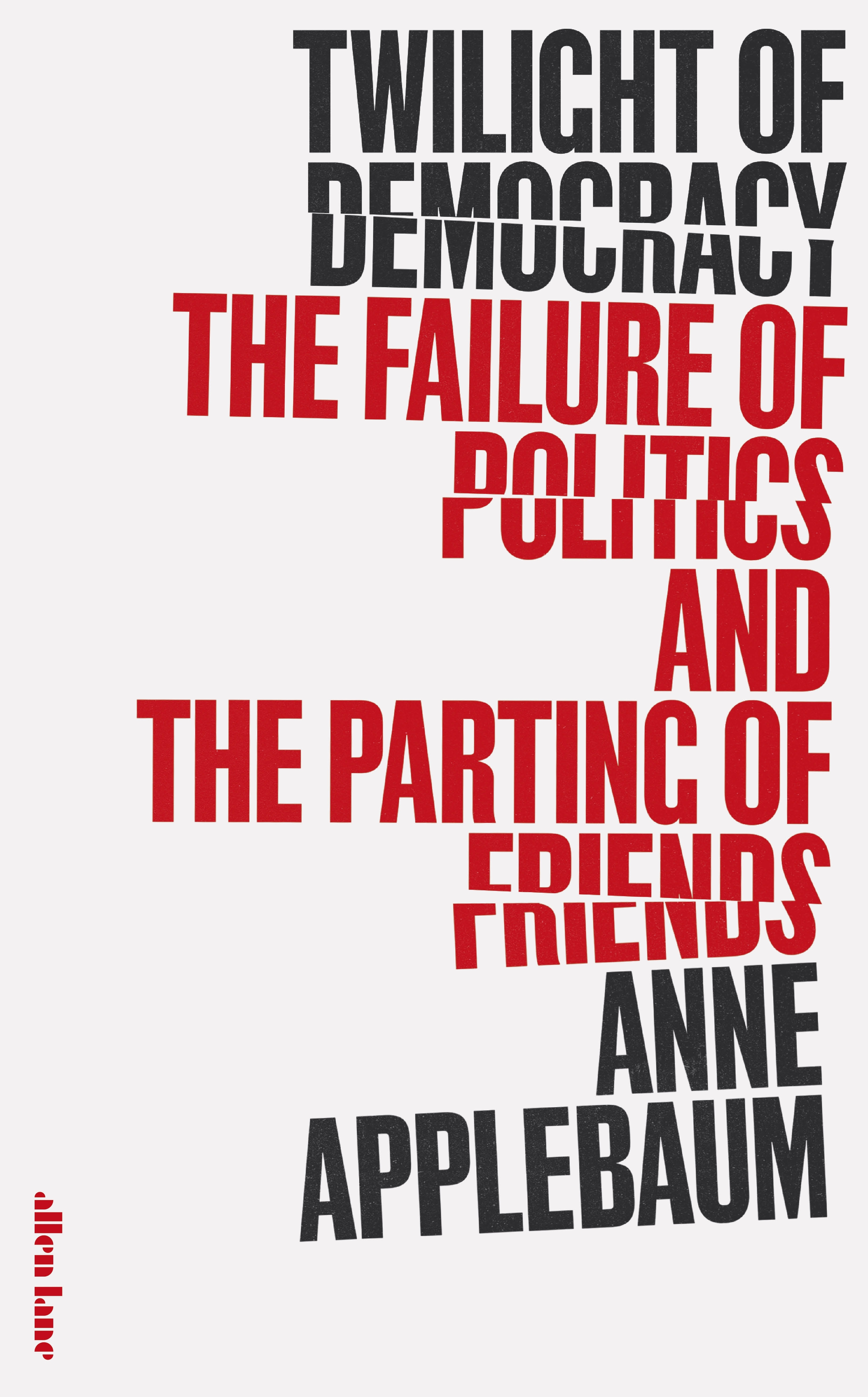 Anne Applebaum: Twilight of Democracy (2020, Penguin Books, Limited)