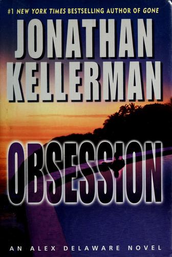 Jonathan Kellerman: Obsession (Hardcover, 2007, Ballantine Books)