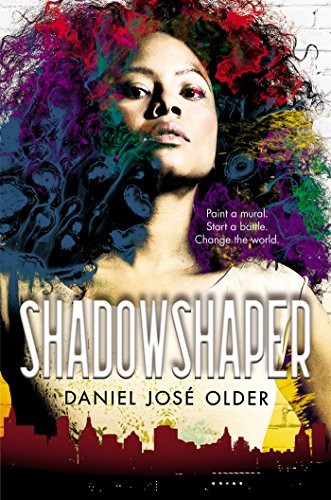 Daniel José Older: Shadowshaper (The Shadowshaper Cypher, Book 1) (2015, Scholastic Inc., Arthur A. Levine Books, an imprint of Scholastic Inc.)