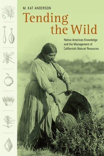 M. Kat Anderson: Tending the Wild (Paperback, 2006, University of California Press)