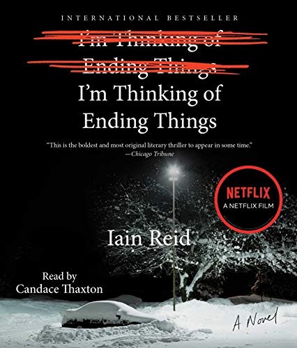 Candace Thaxton, Iain Reid, Iain Reid: I'm Thinking of Ending Things (AudiobookFormat, 2020, Simon & Schuster Audio)