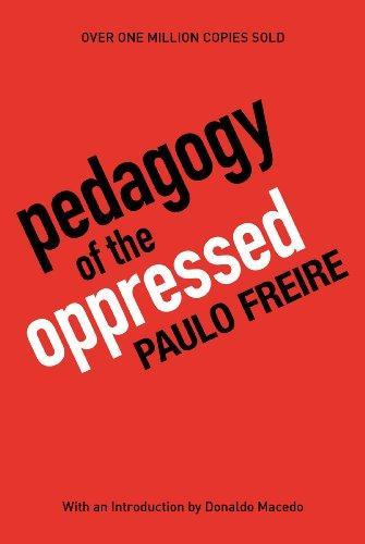 Paulo Freire: Pedagogy of the Oppressed, 30th Anniversary Edition (2000)