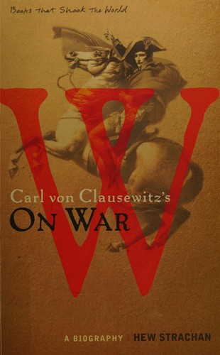 Hew Strachan: Carl von Clausewitz's On war (2008, Atlantic)