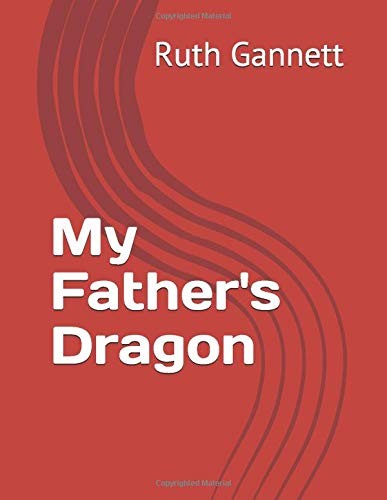 Ruth Stiles Gannett: My Father's Dragon (Paperback, Independently published)