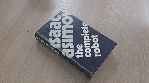 Isaac Asimov: The complete robot (1982, Granada)