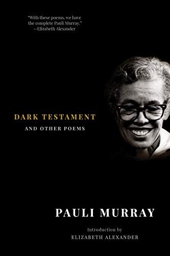 Elizabeth Alexander, Pauli Murray: Dark Testament (Paperback, 2018, Liveright)